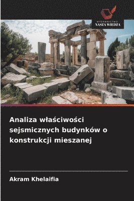 bokomslag Analiza w¿a¿ciwo¿ci sejsmicznych budynków o konstrukcji mieszanej