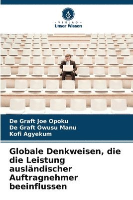 de Graft Joe Opoku, de Graft Owusu Manu, Kofi Agyekum - Globale Denkweisen, die die Leistung ausländischer Auftragnehmer beeinflussen, Häftad