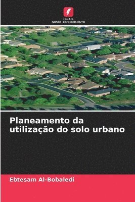 bokomslag Planeamento da utilização do solo urbano