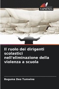 bokomslag Il ruolo dei dirigenti scolastici nell'eliminazione della violenza a scuola
