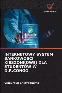 bokomslag Internetowy System Bankowo?ci Kieszonkowej Dla Studentów W D.R.Congo