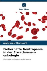 bokomslag Fieberhafte Neutropenie in der Erwachsenen-onkologie