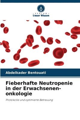bokomslag Fieberhafte Neutropenie in der Erwachsenen-onkologie