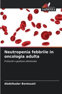 bokomslag Bentouati, A: Neutropenia febbrile in oncologia adulta