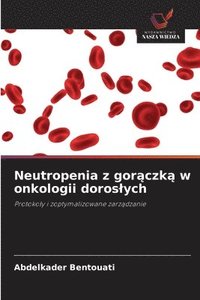 bokomslag Neutropenia z gor?czk? w onkologii doroslych