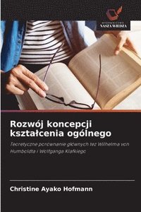 bokomslag Rozwój koncepcji kszta¿cenia ogólnego
