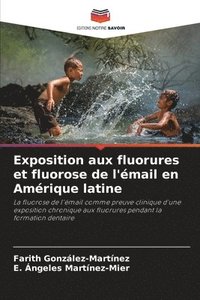bokomslag Exposition aux fluorures et fluorose de l'émail en Amérique latine