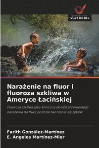 bokomslag Nara?enie na fluor i fluoroza szkliwa w Ameryce Laci?skiej