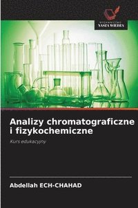 bokomslag Ech-Chahad, A: Analizy chromatograficzne i fizykochemiczne