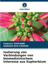 bokomslag Isolierung von Verbindungen von biomedizinischem Interesse aus Euphorbium