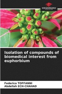 bokomslag Isolation of compounds of biomedical interest from euphorbium