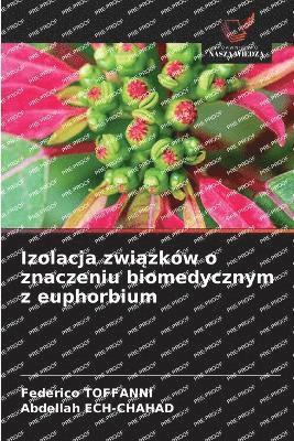 Izolacja związków o znaczeniu biomedycznym z euphorbium