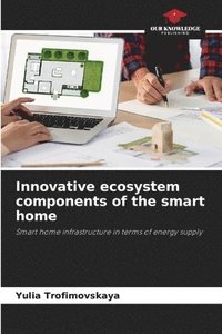 bokomslag Innovative ecosystem components of the smart home
