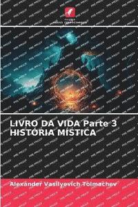 bokomslag LIVRO DA VIDA Parte 3 HISTÓRIA MÍSTICA