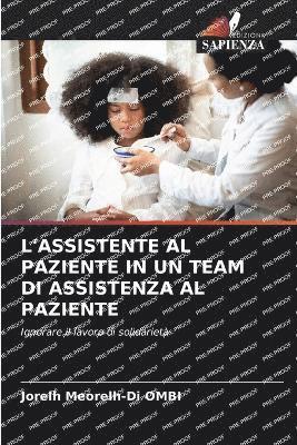 L'Assistente Al Paziente in Un Team Di Assistenza Al Paziente