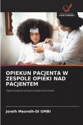 Opiekun Pacjenta W Zespole Opieki Nad Pacjentem
