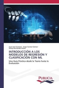 bokomslag Introducción a Los Modelos de Regresión Y Clasificación Con ML