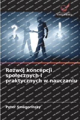 Rozwój koncepcji spolecznych i praktycznych w nauczaniu