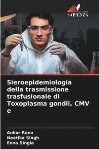 bokomslag Sieroepidemiologia della trasmissione trasfusionale di Toxoplasma gondii, CMV e