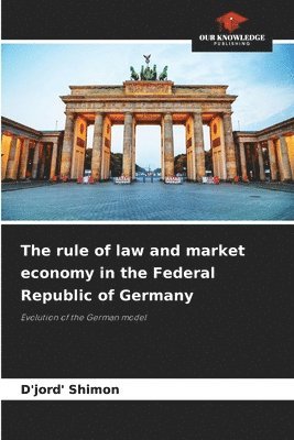 bokomslag The rule of law and market economy in the Federal Republic of Germany