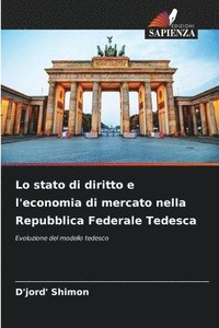 bokomslag Lo stato di diritto e l'economia di mercato nella Repubblica Federale Tedesca