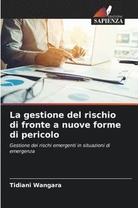 bokomslag La gestione del rischio di fronte a nuove forme di pericolo