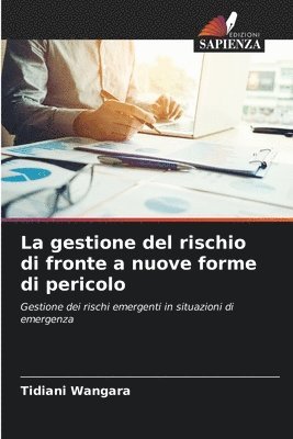 bokomslag La gestione del rischio di fronte a nuove forme di pericolo