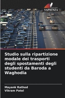 Mayank Rathod, Vikram Patel - Studio sulla ripartizione modale dei trasporti degli spostamenti degli studenti da Baroda a Waghodia, Häftad