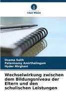Osama Salih, Palanisamy Amirthalingam, Hyder Mirghani - Wechselwirkung zwischen dem Bildungsniveau der Eltern und den schulischen Leistungen, Häftad
