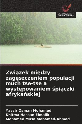 bokomslag Zwi?zek mi?dzy zag?szczeniem populacji much tse-tse a wyst?powaniem ?pi?czki afryka?skiej