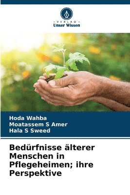 bokomslag Bedürfnisse älterer Menschen in Pflegeheimen; ihre Perspektive