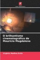 Virginia Medina-Ávila - O brilhantismo cinematográfico de Mauricio Magdaleno, Häftad