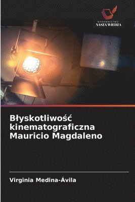 Virginia Medina-Ávila - Blyskotliwośc kinematograficzna Mauricio Magdaleno, Häftad