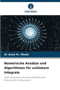bokomslag Numerische Ansätze und Algorithmen für unlösbare Integrale