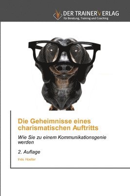 bokomslag Die Geheimnisse eines charismatischen Auftritts