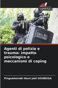 bokomslag Agenti di polizia e trauma: impatto psicologico e meccanismi di coping
