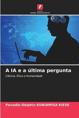 bokomslag A IA e a última pergunta