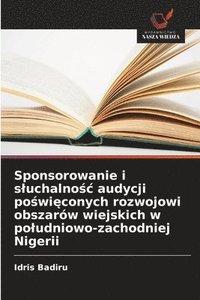 bokomslag Sponsorowanie i sluchalno?c audycji po?wi?conych rozwojowi obszarów wiejskich w poludniowo-zachodniej Nigerii