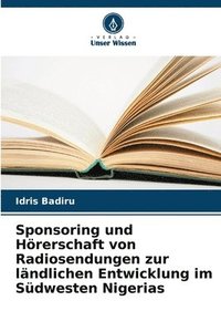 bokomslag Sponsoring und Hörerschaft von Radiosendungen zur ländlichen Entwicklung im Südwesten Nigerias