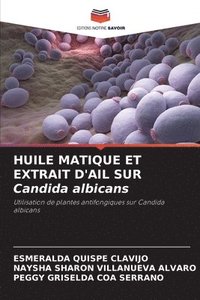 bokomslag HUILE MATIQUE ET EXTRAIT D'AIL SUR Candida albicans