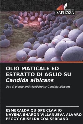 bokomslag OLIO MATICALE ED ESTRATTO DI AGLIO SU Candida albicans