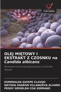 bokomslag OLEJ MI?TOWY I EKSTRAKT Z CZOSNKU na Candida albicans