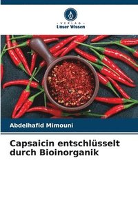 bokomslag Capsaicin entschlüsselt durch Bioinorganik