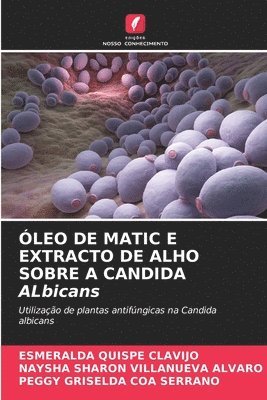 bokomslag ÓLEO DE MATIC E EXTRACTO DE ALHO SOBRE A CANDIDA ALbicans