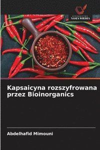 bokomslag Kapsaicyna rozszyfrowana przez Bioinorganics