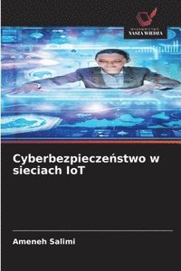 bokomslag Cyberbezpiecze?stwo w sieciach IoT