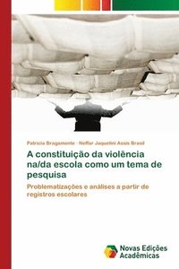 bokomslag A constituição da violência na/da escola como um tema de pesquisa