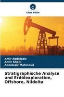 Amir Abdelaziz, Amin Khalil, Abdelaziz Mahmoud - Stratigraphische Analyse und Erdölexploration, Offshore, Nildelta, Häftad