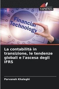 bokomslag La contabilità in transizione, le tendenze globali e l'ascesa degli IFRS