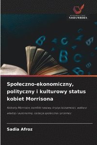 bokomslag Spoleczno-ekonomiczny, polityczny i kulturowy status kobiet Morrisona